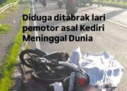 Diduga Tabrak Lari  Pemotor Asal Kediri Meninggal Dunia